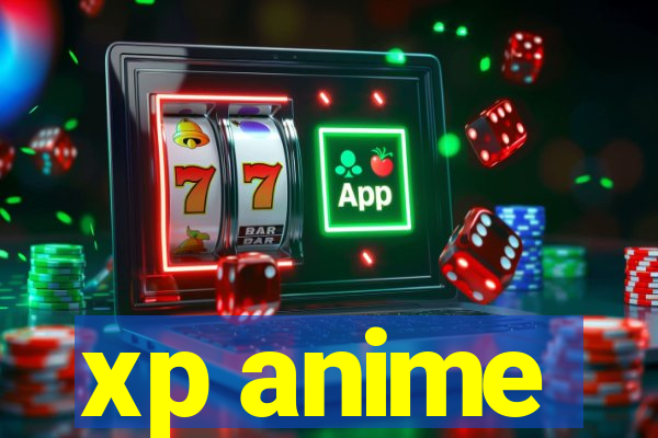 xp anime